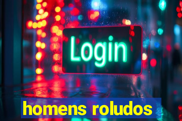 homens roludos